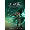 Magic, Mead, and Monsters: Emerald's Song