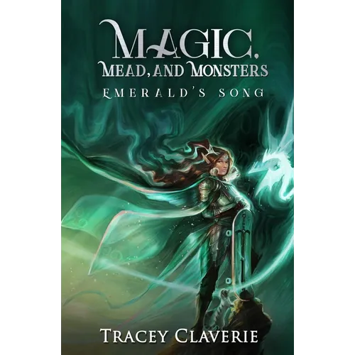 Magic, Mead, and Monsters: Emerald's Song