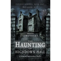 Psychic Surveys Book One: The Haunting of Highdown Hall: A Gripping Supernatural Thriller