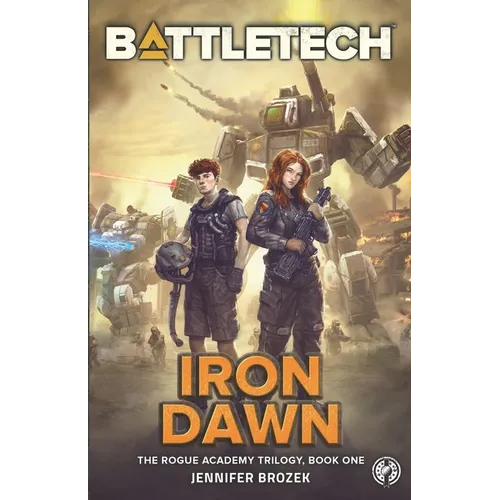 BattleTech: Iron Dawn: Book 1 of the Rogue Academy Trilogy
