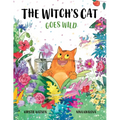 The Witch's Cat Goes Wild: A wild tale of magic, mischief and mishap from the world of The Witch's Cat!