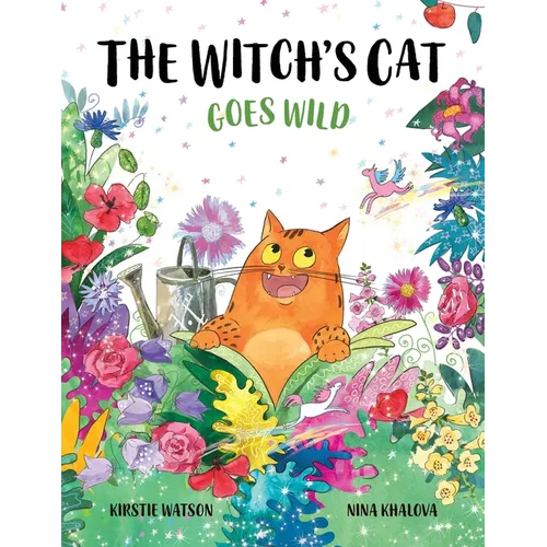 The Witch's Cat Goes Wild: A wild tale of magic, mischief and mishap from the world of The Witch's Cat!