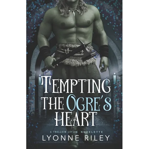 Tempting the Ogre's Heart