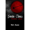 Santa Claus Vampyre Slayer