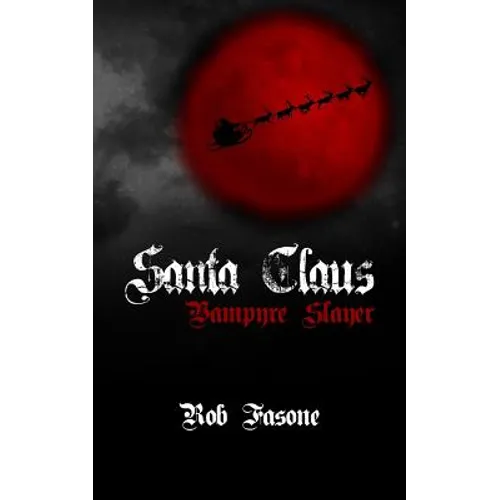 Santa Claus Vampyre Slayer