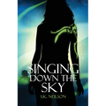 Singing Down the Sky