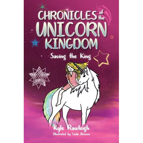 Chronicles of the Unicorn Kingdom: Saving the King