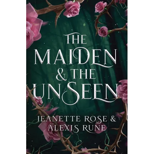 The Maiden & The Unseen: A Hades & Persephone Retelling