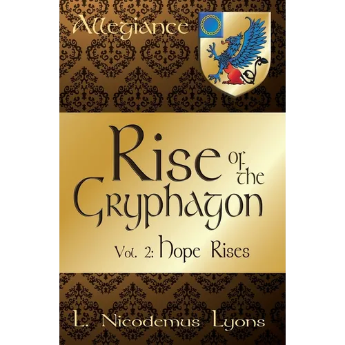 Rise of the Gryphagon: Vol. 2: Hope Rises
