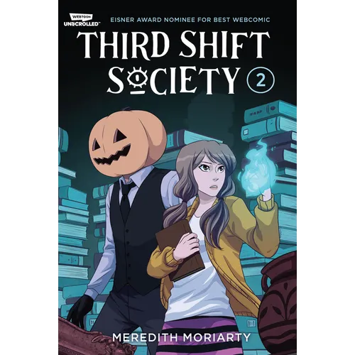 Third Shift Society Volume Two: A Webtoon Unscrolled Graphic Novel