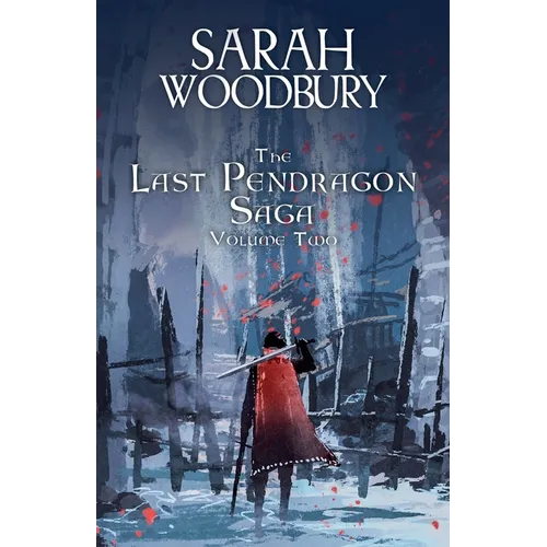 The Last Pendragon Saga Volume 2