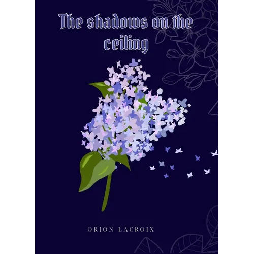 The shadows on the ceiling