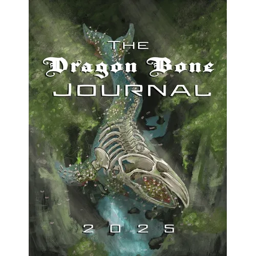 The Dragon Bone Journal: 2025 Issue