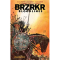Brzrkr Bloodlines Vol. 2