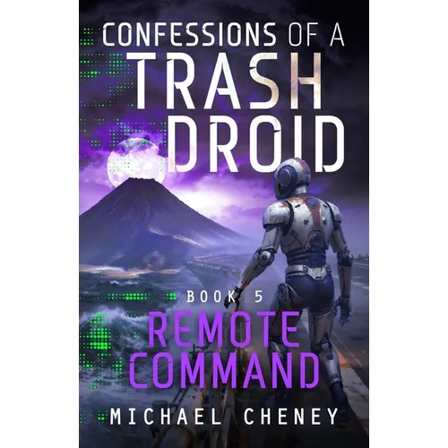 Remote Command: A sci-fi adventure thriller for adults who love robot fiction