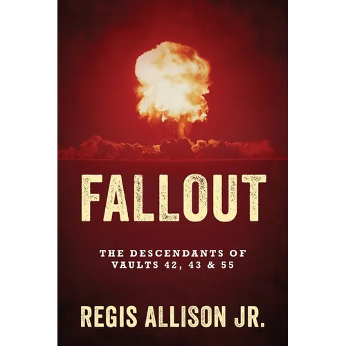 Fallout: The Descendants of Vaults 42, 43 & 55
