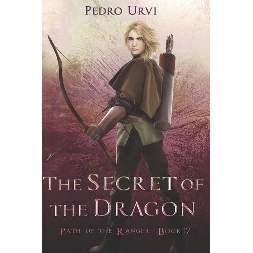 The Secret of the Dragon: (Path of the Ranger Book 17) - Paperback