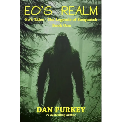 Eo's Realm: Eo's Tales - The Legends of Sasquatch, Book One