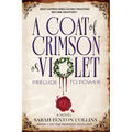 A Coat of Crimson or Violet: Prelude to Power
