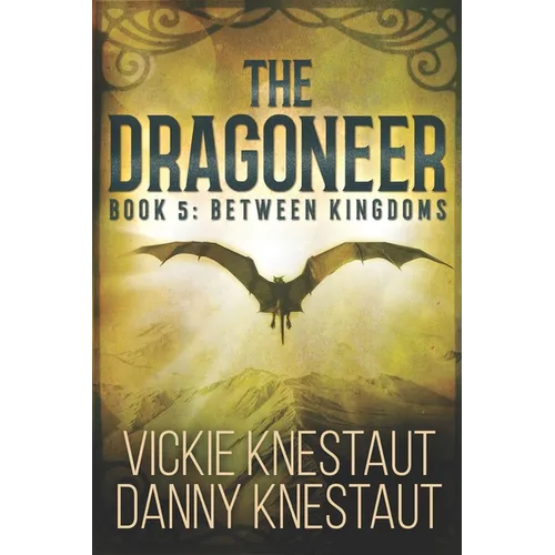 The Dragoneer: Book 5: Between Kingdoms