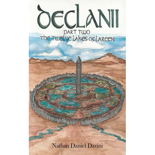 Declanii: Part Two: The Twelve Lakes of Lareen