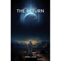 The Return: Humanity's Last Mission