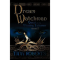 Dream Watchman: Book I: Quest for the Missing Talisman
