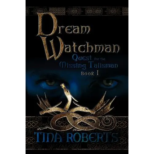 Dream Watchman: Book I: Quest for the Missing Talisman