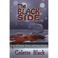 The Black Side: Tales of science fiction, fantasy, and horror