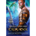 Dragon Guard Crusader: Dragon Guard of the Northern Isles Book 6
