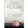 Milk the Fruit: Whimsillusion Project Volume 1