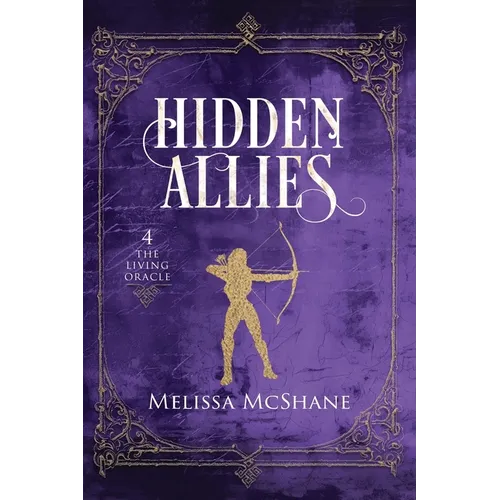 Hidden Allies: The Living Oracle, Book 4