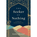 The Seeker of Nothing: A fable on owning your life