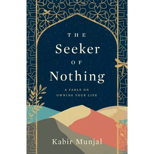 The Seeker of Nothing: A fable on owning your life