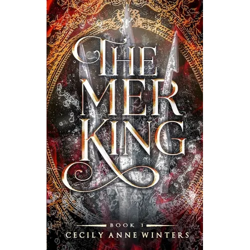 The Mer King: A Low Spice Reverse Little Mermaid Fairytale Retelling