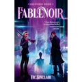 Fablenoir: Book 1 of the Grimdark Fairy Tale Epic
