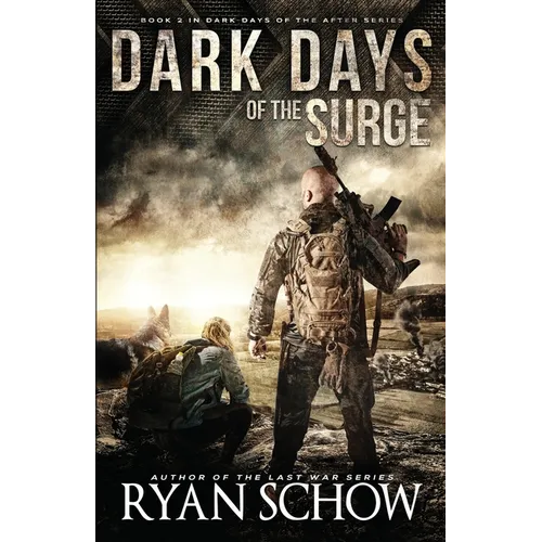 Dark Days of the Surge: A Post-Apocalyptic EMP Surival Thriller