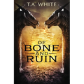 Of Bone and Ruin