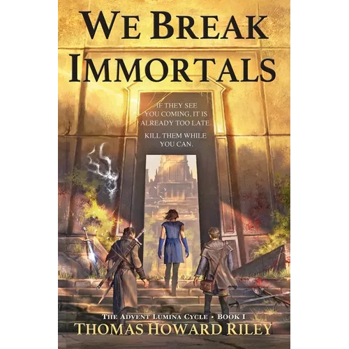 We Break Immortals