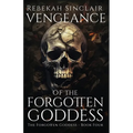 Vengeance of the Forgotten Goddess