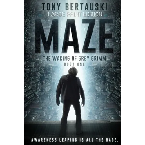 Maze (Large Print Edition): The Waking of Grey Grimm: A Science Fiction Thriller