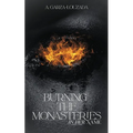 Burning the Monasteries: In Her Name