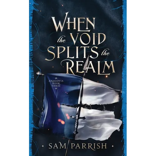 When the Void Splits the Realm: Anagovia Book Three
