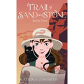 Trail of Sand and Stone: Book Two