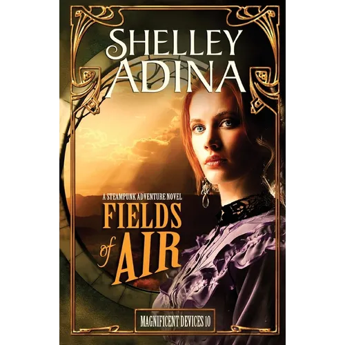 Fields of Air: A steampunk adventure novel