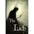 The Lich: Or, the Confessions of a Witch-King