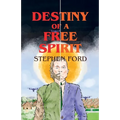 Destiny of a Free Spirit
