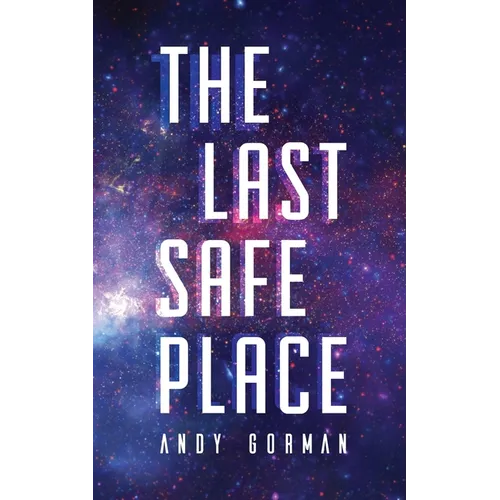 The Last Safe Place: A Near Future Sci-Fi Thriller