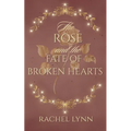 The Rose and The Fate of Broken Hearts