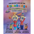 The Adventures of the AlphaBeings: The AlphaBeings Battle the Bad Words